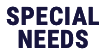 Special Needs